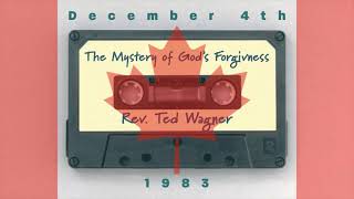 “The Mystery of God’s Forgiveness” by Rev. Ted Wagner