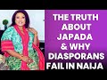 THE TRUTH ABOUT JAPADA TO NAIJA & WHY MOST PEOPLE FAIL