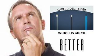 Cable vs Dsl vs Fiber  which is a better internet source