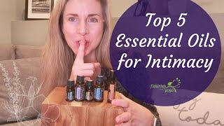Top 5 Essential Oils for Intimacy