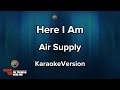 Here I Am - Air Supply ( Karaoke Version )