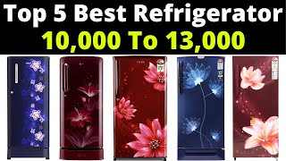 Top 5 Best Budget Refrigerator In 2021 | Best Single Door Fridge 10000 To 13000 Rs in India | Hindi