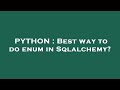 PYTHON : Best way to do enum in Sqlalchemy?