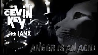 cEvin Key w IAMX - ANGER IS AN ACID   [official video] 2023