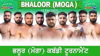 🔴 [LIVE] Bhaloor (Moga) Kabaddi Tournament 15 Feb 2025 - Kabaddi.Tv