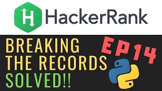 Breaking the Records | Solving Hackerrank with Python | Ep14