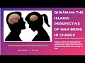 Qiwaamah | The Islamic Perspective Of Man Being In Charge | Mahdi Lock