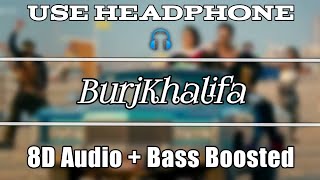 BurjKhalifa - Laxmii [ 8D Audio + Bass Bossted ] | Akshay Kumar | Kiara Advani | Musical Shah |
