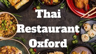 The Best Thai Restaurant Oxford | Experience Authentic Flavours
