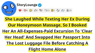 She Laughed While Texting Her Ex During Our Honeymoon Massage So I Booked Her An All-Expenses-Paid..