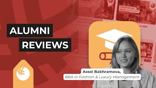 Alumni Reviews | Assol Bakhramova, BBA in Fashion \u0026 Luxury Management