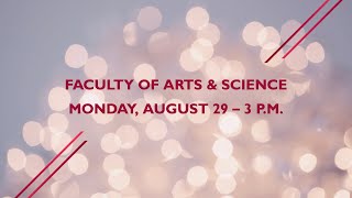 Faculty of Arts \u0026 Science: Monday, August 29 – 3 p.m.