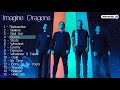 The best songs - IMAGINE DRAGONS Greatest songs (coletânea musical)