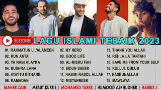 Maher Zain, Humood Alkhudher, Mohamed Tarek, Mesut Kurtis🍁 Kumpulan Lagu Islami Terbaik 2023 #10