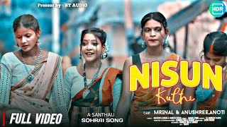 NISUN KULHI SOHRAI VIDEO //NEW SANTALI VIDEO 2025 // MRINAL HEMRAM, ANUSREE// MAHENTA, NAMITA #HDR