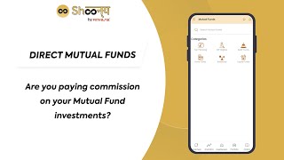 Direct Mutual Funds- Diversify your portfolio with the all-new Shoonya App!