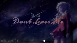 [Future Bass] - Ruko - Don't Leave Me (Ruko Music Opening)