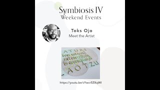 Symbiosis IV Weekend | Toks Ojo | Meet the Artist