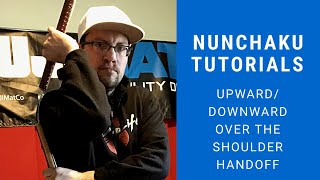 Nunchaku tutorials: Upward /Downward over the shoulder handoff