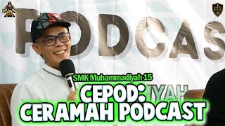 CEPOD (CERAMAH PODCAST) - SMK Muhammadiyah 15