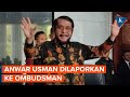 Anwar Usman Dilaporkan ke Ombudsman