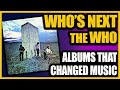 The Who - Who's Next: Albums That Changed Music