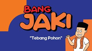 Bang JAKI: Tebang Pohon