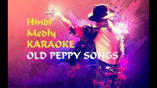 Old Hindi Medley | KARAOKE | Peppy Songs | 2018