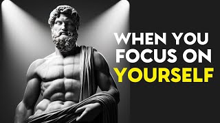 Focus On YOURSELF Not OTHERS | Stoicism
