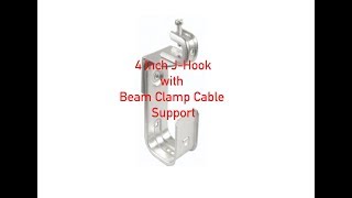 4 Inch J-Hook w/ Beam Clamp Cable Support P#93-260-116