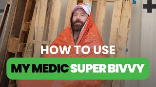 How To Use The My Medic Super Bivvy