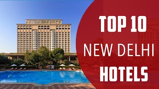 Top 10 Best Hotels to Visit in New Delhi | India - English