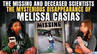 The Missing and Deceased Scientists: The Mysterious Disappearance of Melissa Casias