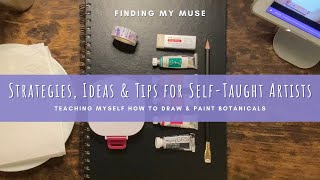 Strategies, Ideas & Tips for Self-Taught Artists