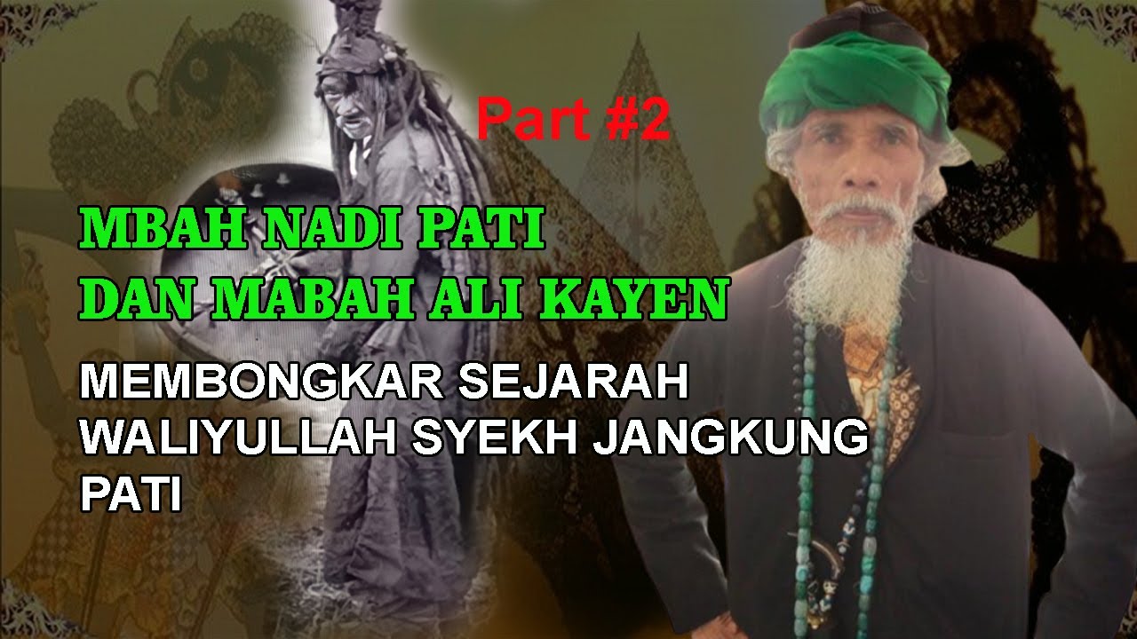 Mbah Nadi Pati Dan Mbah Ali Mengungkap Sejarah Syekh Jangkung Pati Part ...