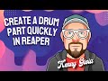 Create a Drum Part Quickly in REAPER