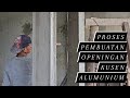 Bikin Openingan Kusen Pintu dan Kusen Jendela Alumunium! WAJIB PRESISI & LEMPENG!