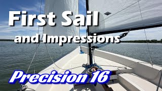 Precision 16: First Sail and Impressions