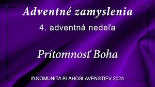 4. ADVENTNÁ NEDEĽA - PRÍTOMNOSŤ BOHA