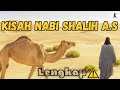 KISAH NABI SHALIH A.S || LENGKAP || UNTA DAN KAUM TSAMUD