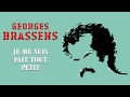 Georges Brassens - Je me suis fait tout petit (Audio Officiel)