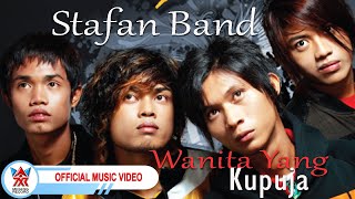 Stafan Band - Wanita Yang Kupuja [Official Music Video HD]