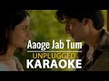 Aaoge Jab Tum Unplugged karaoke | Jab We Met | Ustad Rashid Khan | Karaoke With Scrolling Lyrics