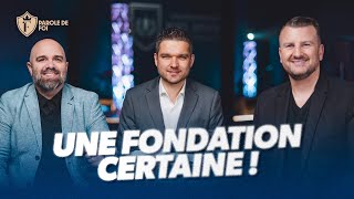 UNE FONDATION certaine | Pst Joël Spinks avec Min Nathanaël Sold \u0026 Pst Samuel Béland | Parole de foi