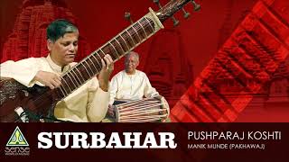 Surbahar - Pushparaj Koshti & Manik Munde | Raga: Des | Live at Saptak Festival |