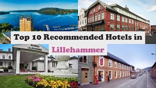 Top 10 Recommended Hotels In Lillehammer | Best Hotels In Lillehammer