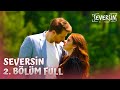 Seversin 2.Bölüm - Full Bölüm