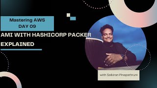 Day 10 Automate Your AWS-AMI with HashiCorp Packer | @SaiKirannPinapathruni