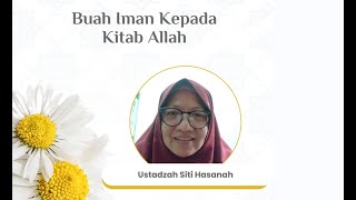 Buah Iman Kepada Kitab Allah   Ustadzah Siti Hasanah