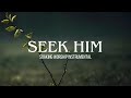 Seek Him - Soaking Worship Instrumental | Prayer + Devotional